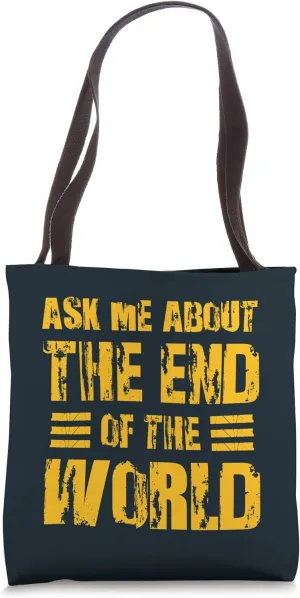 Ask Me About The End of The World Prepper Homesteader Tote Bag