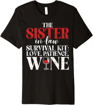 Survival Kit Love Patience Wine Sister in Law Premium T-Shirt