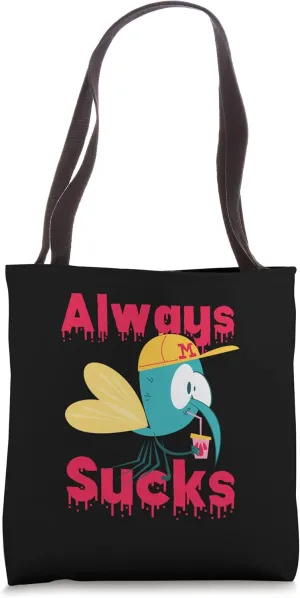 You Always Sucks Like A Mosquito Insect Mosquito Tote Bag