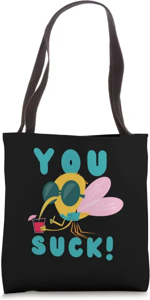 You Suck Just Like Mosquito Flying Insect Mosquito Tote Bag